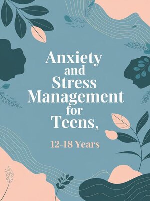 cover image of Anxiety and Stress Management for Teens